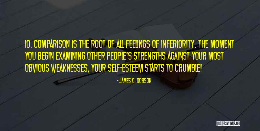 Self Comparison Quotes By James C. Dobson Self Comparison Quotes By James C. Dobson