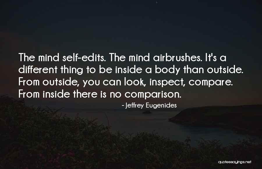 Self Comparison Quotes By Jeffrey Eugenides Self Comparison Quotes By Jeffrey Eugenides