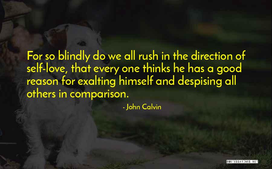 Self Comparison Quotes By John Calvin Self Comparison Quotes By John Calvin