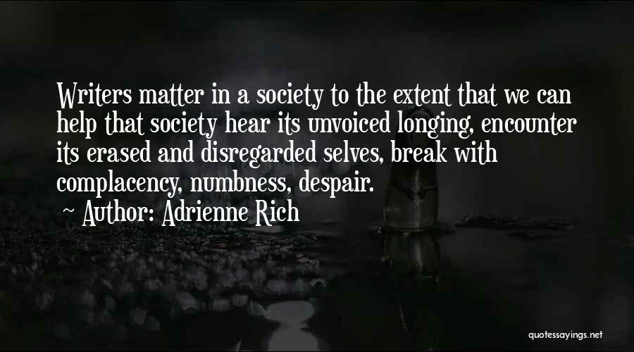 Self Complacency Quotes By Adrienne Rich