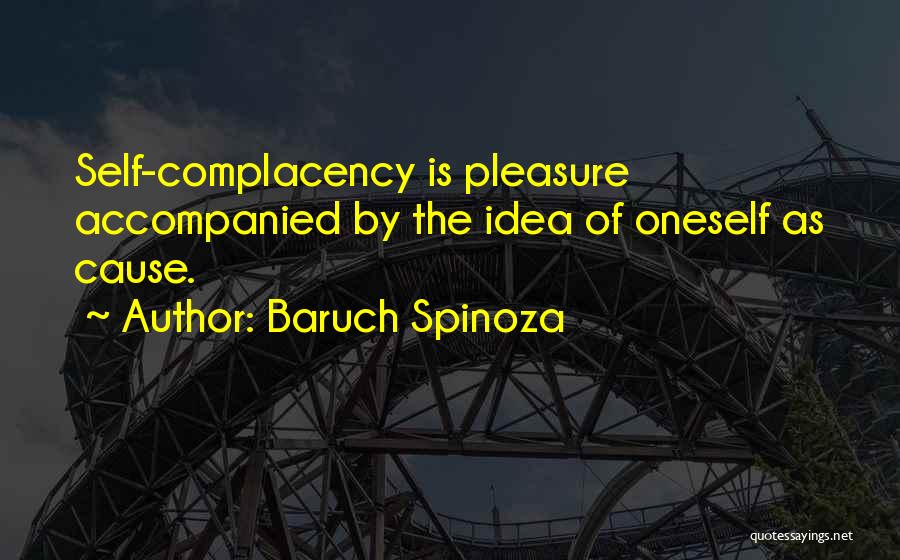 Self Complacency Quotes By Baruch Spinoza