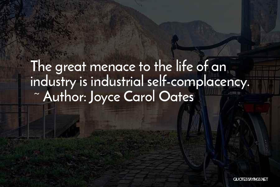 Self Complacency Quotes By Joyce Carol Oates