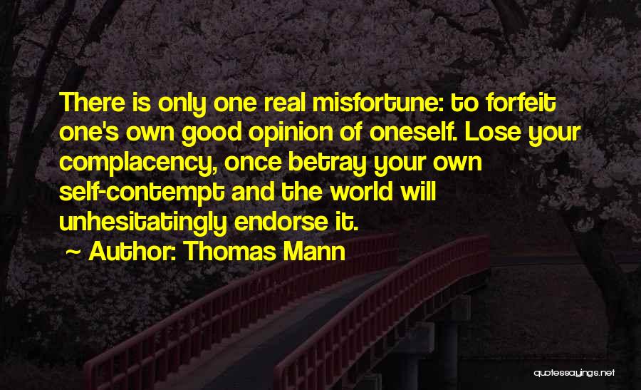 Self Complacency Quotes By Thomas Mann