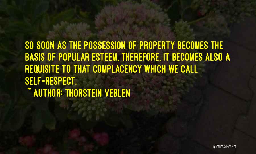 Self Complacency Quotes By Thorstein Veblen