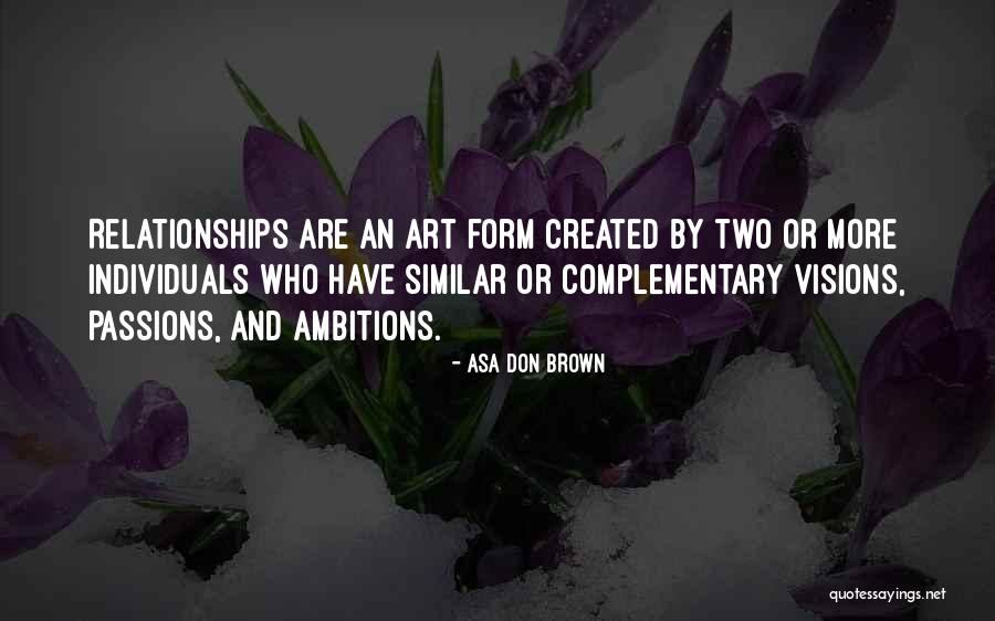 Self Complementary Quotes By Asa Don Brown