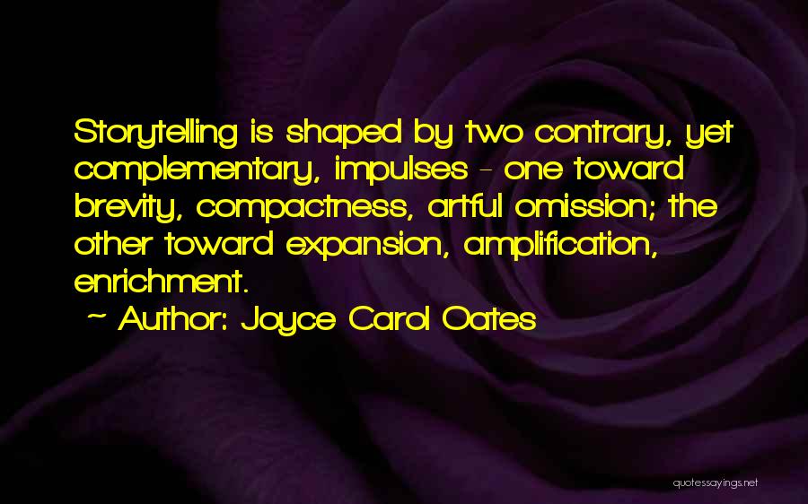 Self Complementary Quotes By Joyce Carol Oates