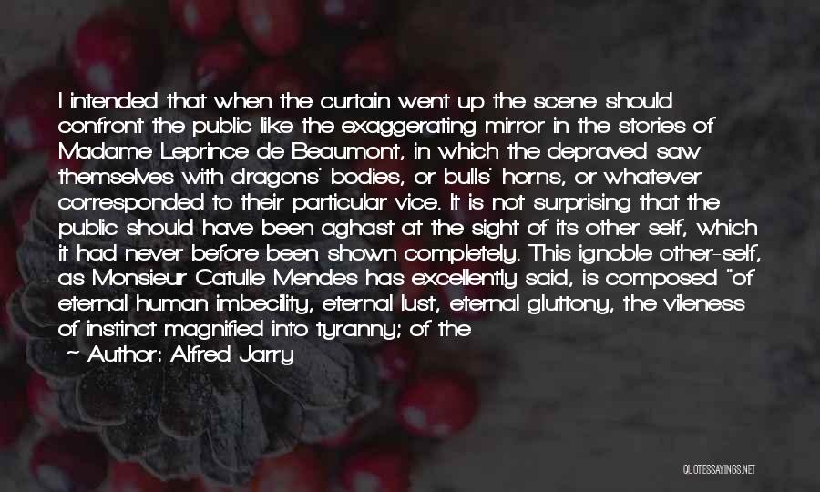 Self Composed Quotes By Alfred Jarry Self Composed Quotes By Alfred Jarry