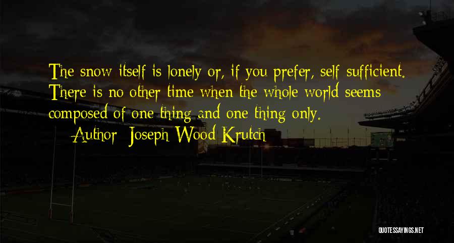 Self Composed Quotes By Joseph Wood Krutch