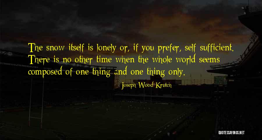 Self Composed Quotes By Joseph Wood Krutch