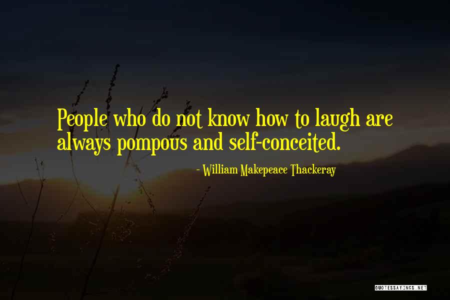 Self Conceited Quotes By William Makepeace Thackeray Self Conceited Quotes By William Makepeace Thackeray