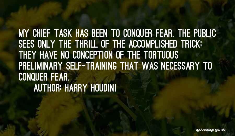 Self Conception Quotes By Harry Houdini