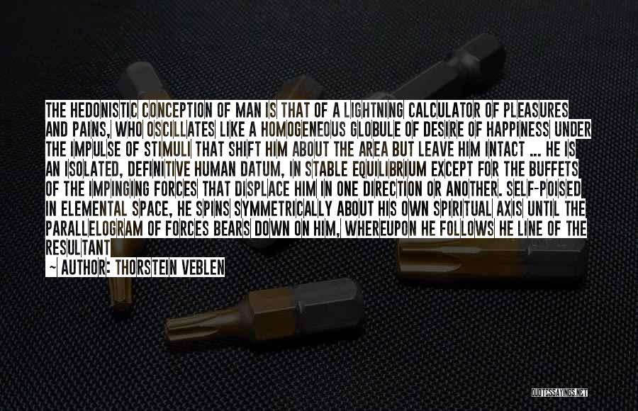 Self Conception Quotes By Thorstein Veblen