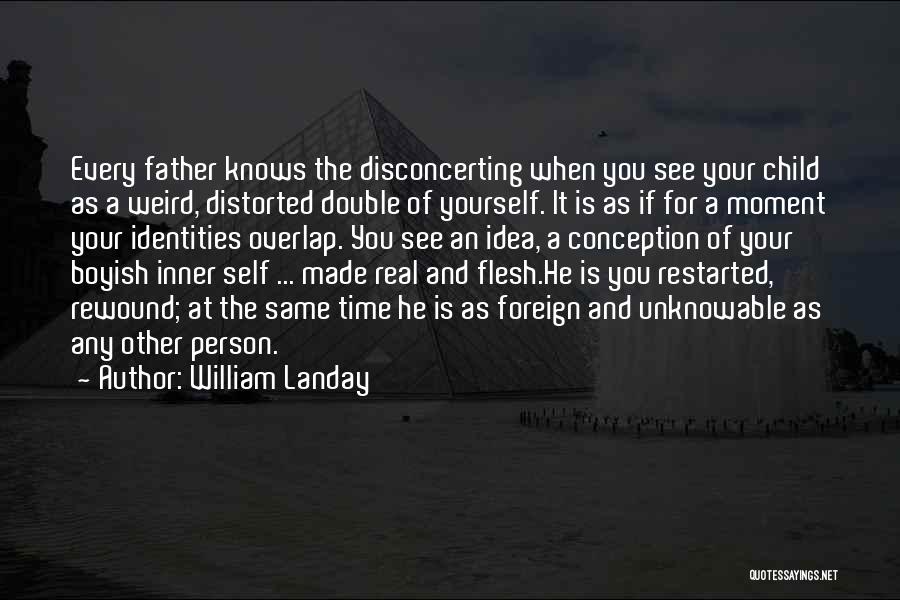 Self Conception Quotes By William Landay