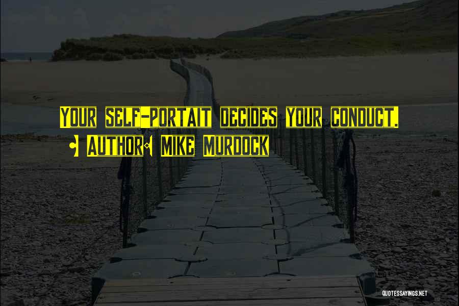 Self Conduct Quotes By Mike Murdock