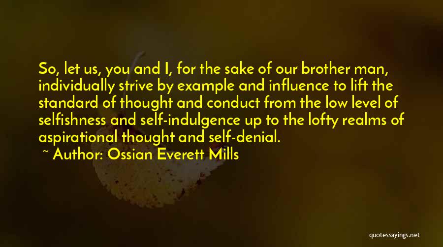 Self Conduct Quotes By Ossian Everett Mills