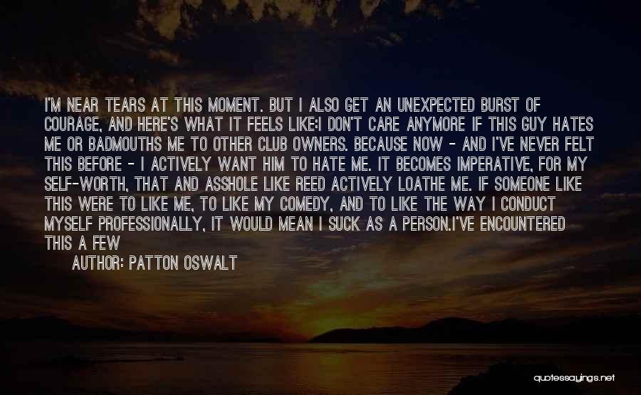 Self Conduct Quotes By Patton Oswalt