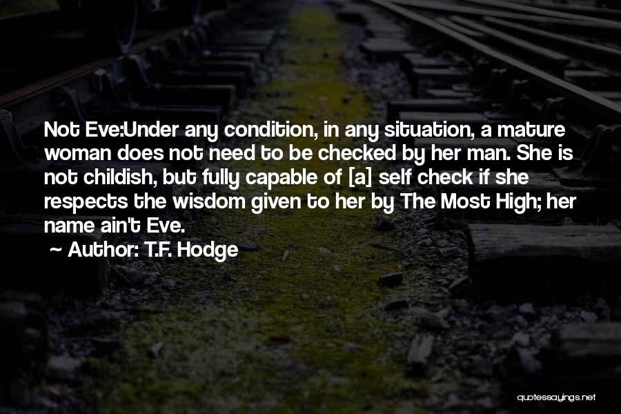 Self Conduct Quotes By T.F. Hodge