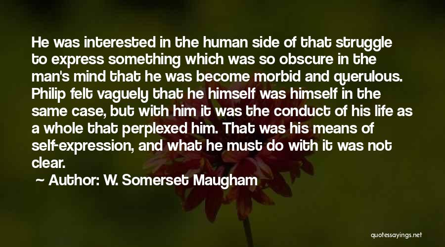 Self Conduct Quotes By W. Somerset Maugham