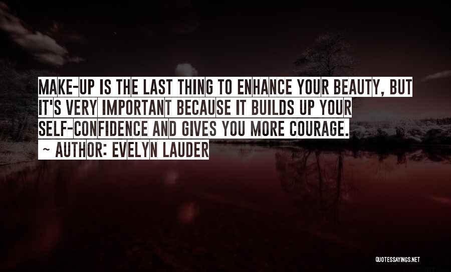 Self Confidence And Courage Quotes By Evelyn Lauder