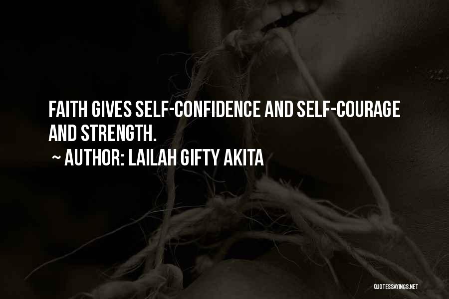 Self Confidence And Courage Quotes By Lailah Gifty Akita