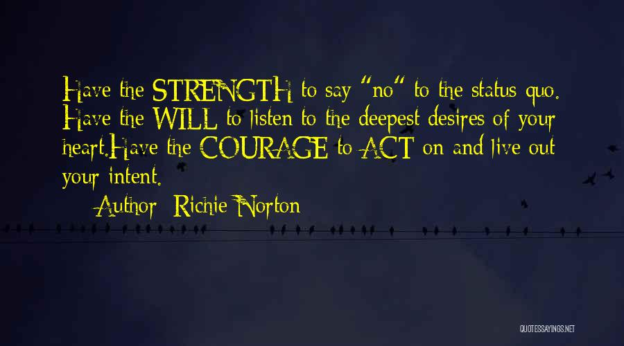 Self Confidence And Courage Quotes By Richie Norton