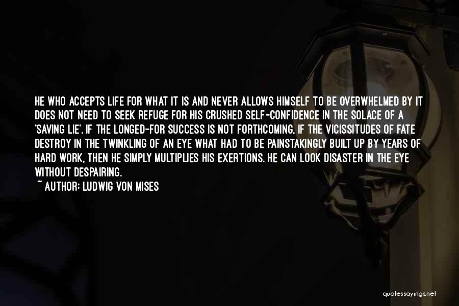 Self Confidence And Success Quotes By Ludwig Von Mises