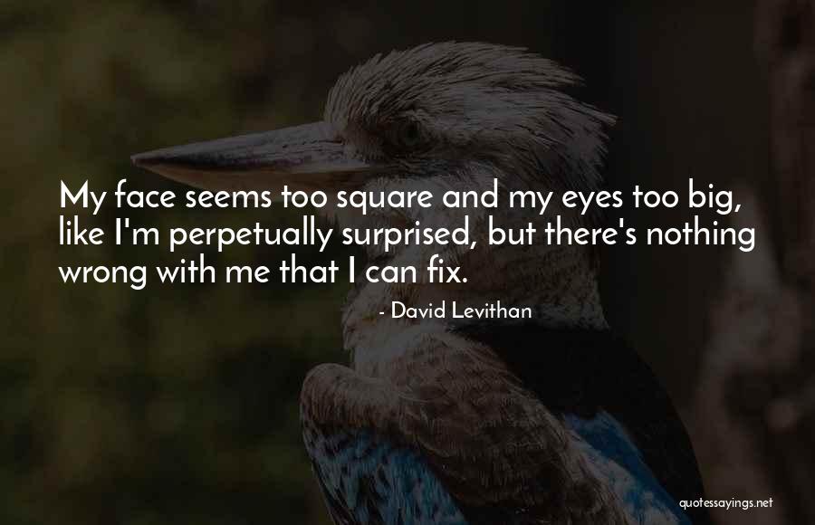 Self Confidence Appearance Quotes By David Levithan