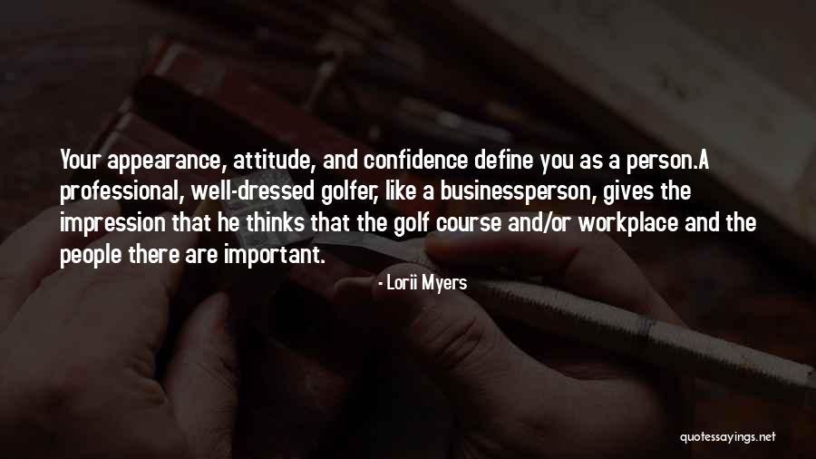 Self Confidence Appearance Quotes By Lorii Myers