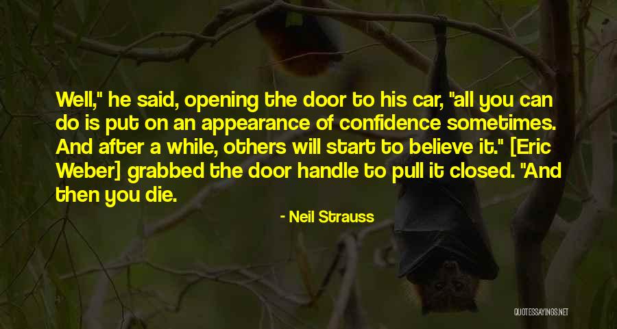 Self Confidence Appearance Quotes By Neil Strauss