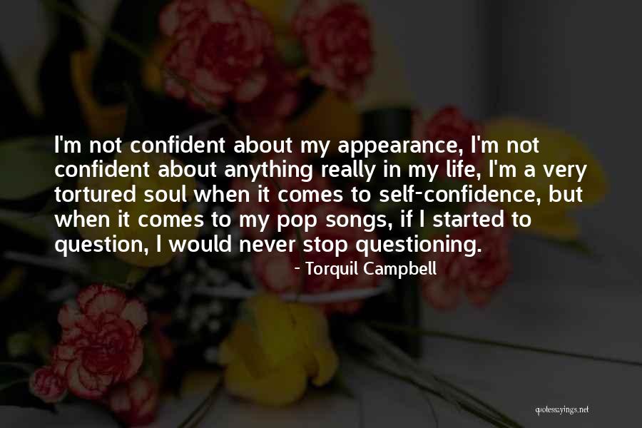 Self Confidence Appearance Quotes By Torquil Campbell