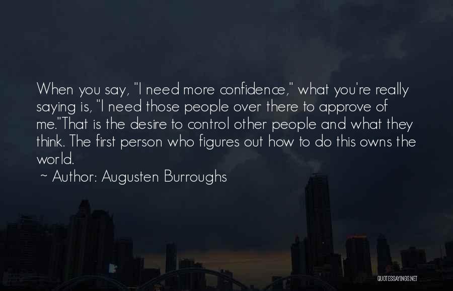 Self Confidence Image Quotes By Augusten Burroughs