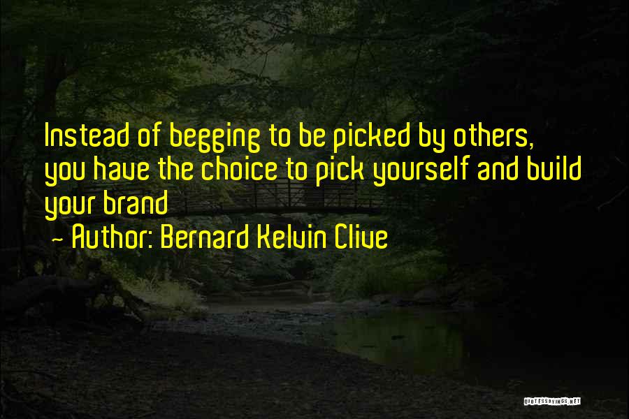 Self Confidence Image Quotes By Bernard Kelvin Clive