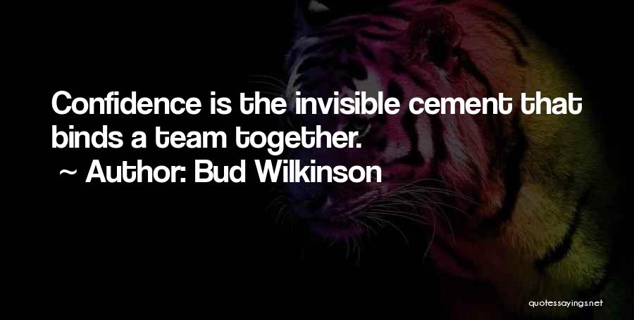 Self Confidence In Sports Quotes By Bud Wilkinson