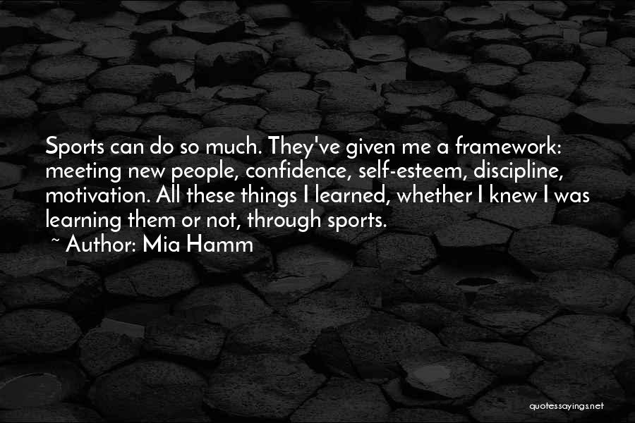 Self Confidence In Sports Quotes By Mia Hamm