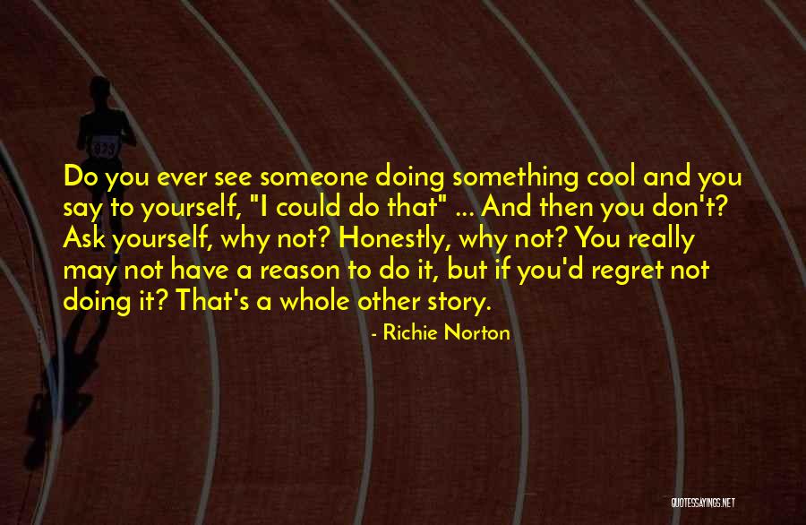 Self Confidence Quotes Quotes By Richie Norton Self Confidence Quotes Quotes By Richie Norton