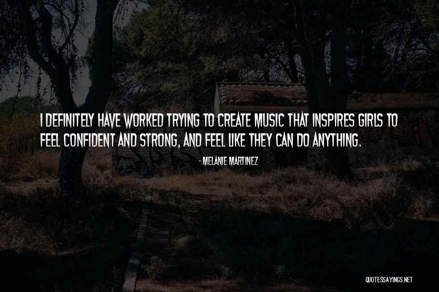 Self Confident Girl Quotes By Melanie Martinez Self Confident Girl Quotes By Melanie Martinez