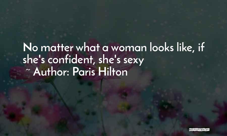 Self Confident Woman Quotes By Paris Hilton