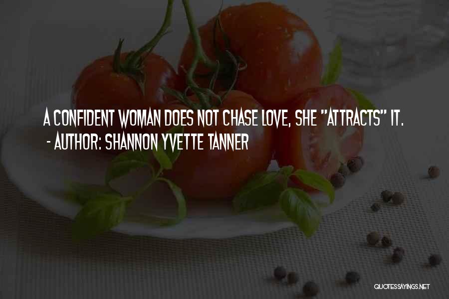 Self Confident Woman Quotes By Shannon Yvette Tanner