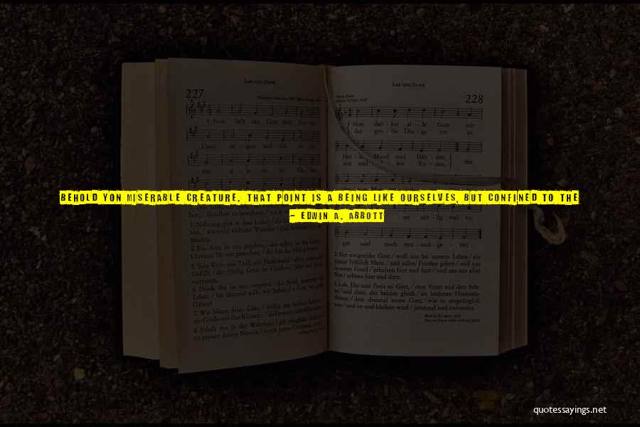 Self Confined Quotes By Edwin A. Abbott Self Confined Quotes By Edwin A. Abbott