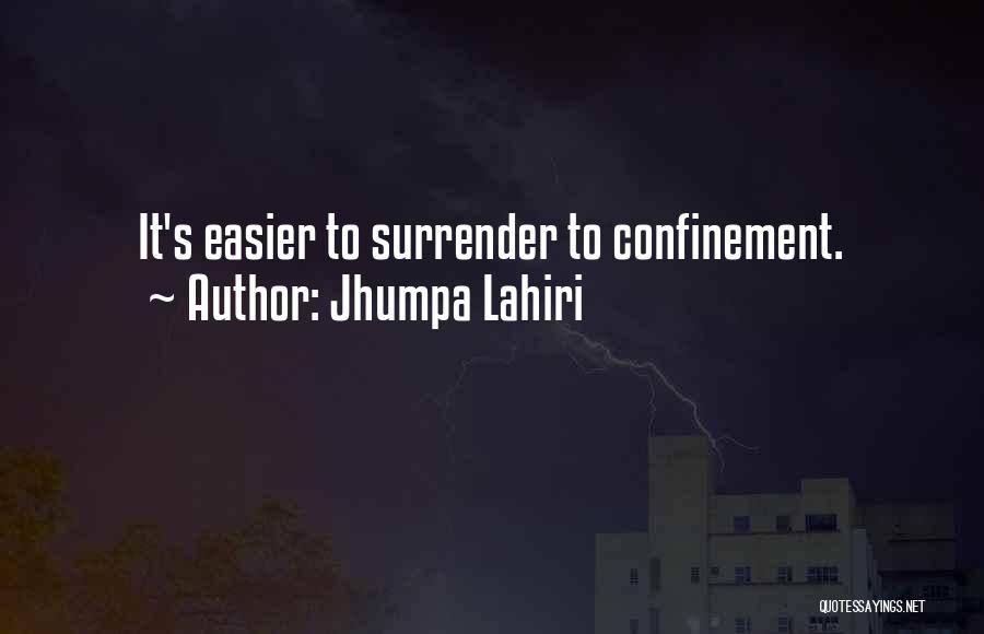 Self Confinement Quotes By Jhumpa Lahiri