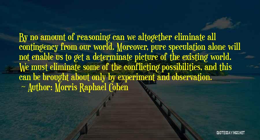 Self Conflicting Quotes By Morris Raphael Cohen