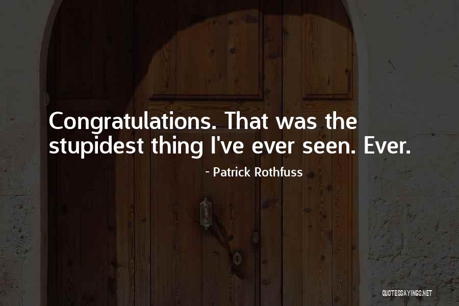Self Congratulations Quotes By Patrick Rothfuss Self Congratulations Quotes By Patrick Rothfuss