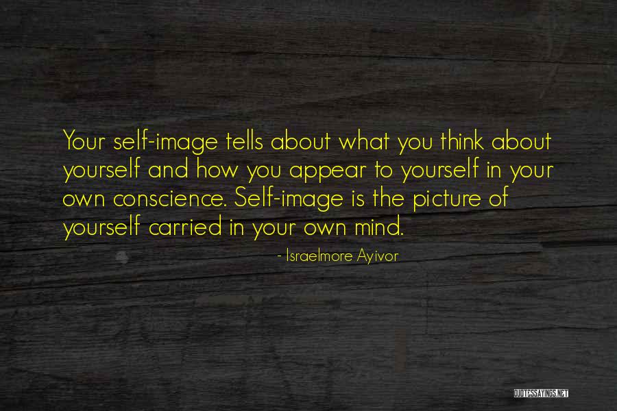 Self Conscience Quotes By Israelmore Ayivor Self Conscience Quotes By Israelmore Ayivor