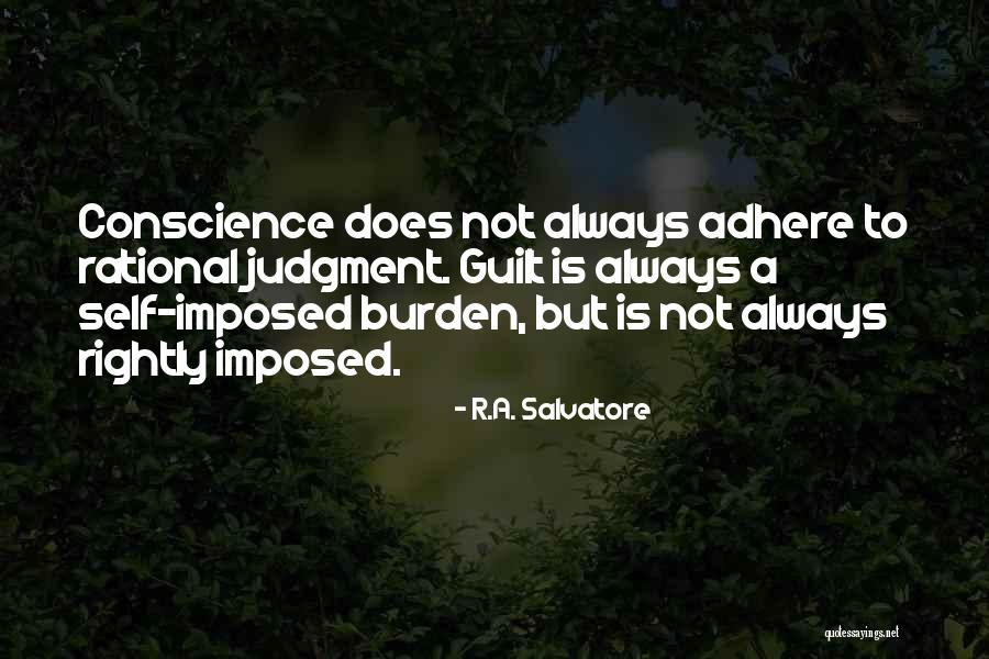Self Conscience Quotes By R.A. Salvatore Self Conscience Quotes By R.A. Salvatore