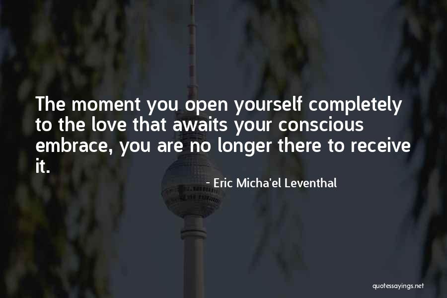 Self Conscious Love Quotes By Eric Micha'el Leventhal Self Conscious Love Quotes By Eric Micha'el Leventhal