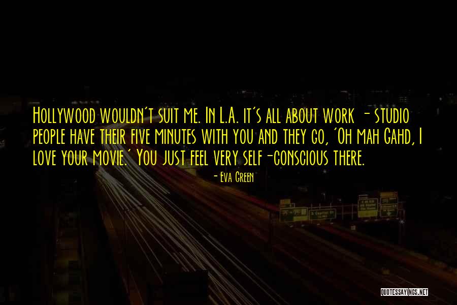 Self Conscious Love Quotes By Eva Green Self Conscious Love Quotes By Eva Green