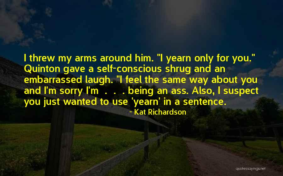 Self Conscious Love Quotes By Kat Richardson