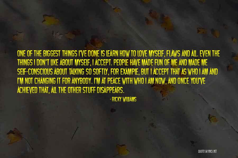 Self Conscious Love Quotes By Ricky Williams Self Conscious Love Quotes By Ricky Williams
