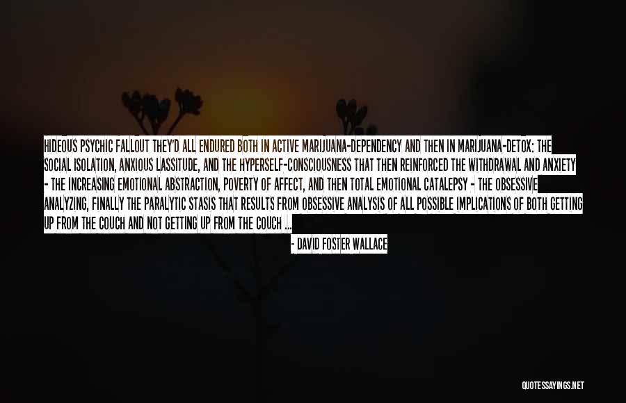Self Consciousness And Social Anxiety Quotes By David Foster Wallace Self Consciousness And Social Anxiety Quotes By David Foster Wallace
