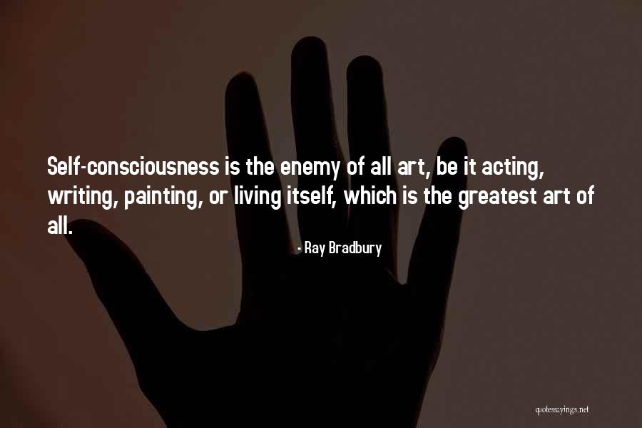 Self Consciousness And Social Anxiety Quotes By Ray Bradbury Self Consciousness And Social Anxiety Quotes By Ray Bradbury